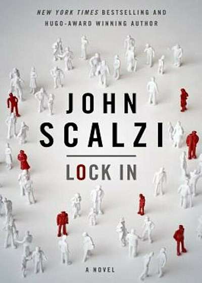 Lock in: A Novel of the Near Future, Hardcover