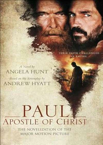 Paul, Apostle of Christ: The Novelization of the Major Motion Picture, Paperback