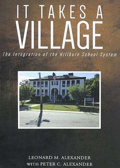 It Takes a Village: The Integration of the Hillburn School System, Paperback