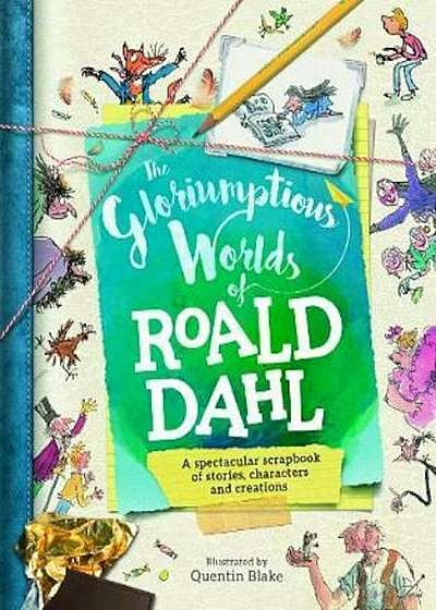 Gloriumptious Worlds of Roald Dahl, Paperback