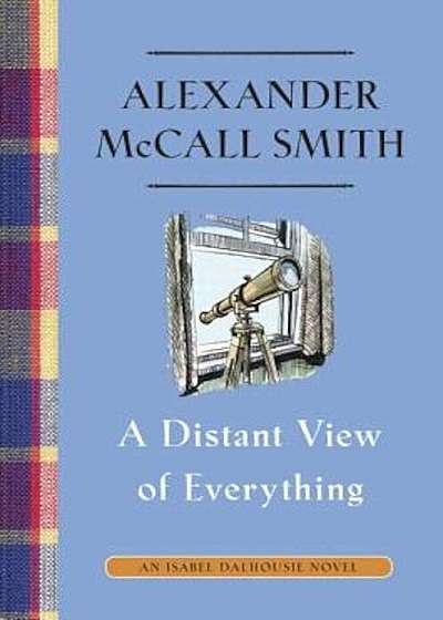 A Distant View of Everything: An Isabel Dalhousie Novel (11), Hardcover