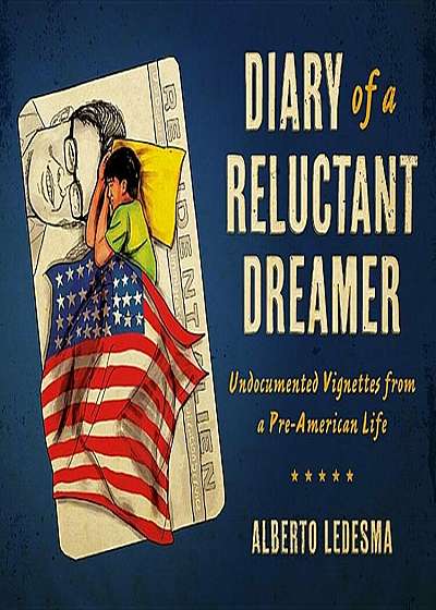 Diary of a Reluctant Dreamer: Undocumented Vignettes from a Pre-American Life, Paperback