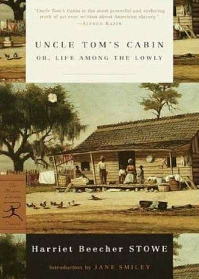 Uncle Tom's Cabin: Or, Life Among the Lowly, Paperback