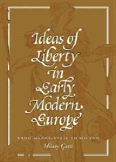 Coperta cărții Ideas of Liberty in Early Modern Europe de Hilary Gatti