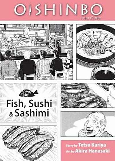 Oishinbo: A la Carte: Fish, Sushi & Sashimi, Paperback