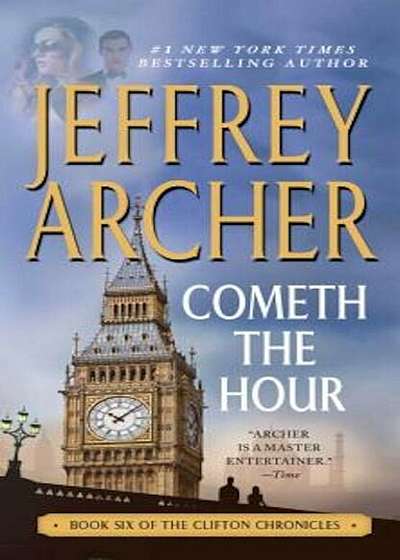 Cometh the Hour: Book Six of the Clifton Chronicles, Paperback