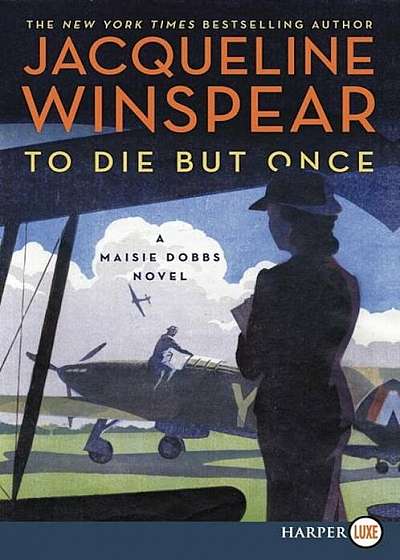 To Die But Once: A Maisie Dobbs Novel, Paperback