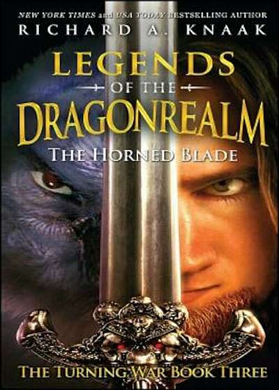 Legends of the Dragonrealm: The Horned Blade (the Turning War Book Three), Paperback