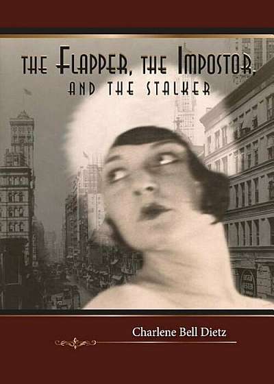 The Flapper, the Impostor, and the Stalker, Paperback