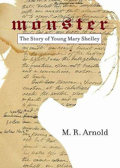 Monster: The Early Life of Mary Shelley, Paperback