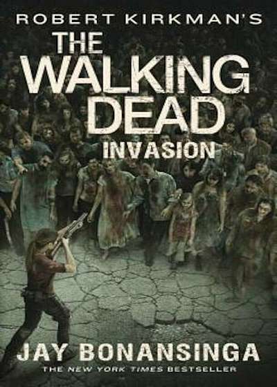 Robert Kirkman's the Walking Dead: Invasion, Paperback