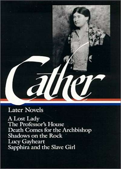 Cather: Later Novels, Hardcover