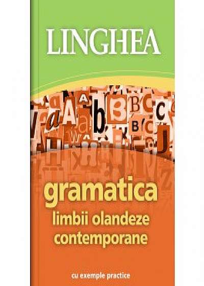 Gramatica limbii olandeze contemporane. Cu exemple practice