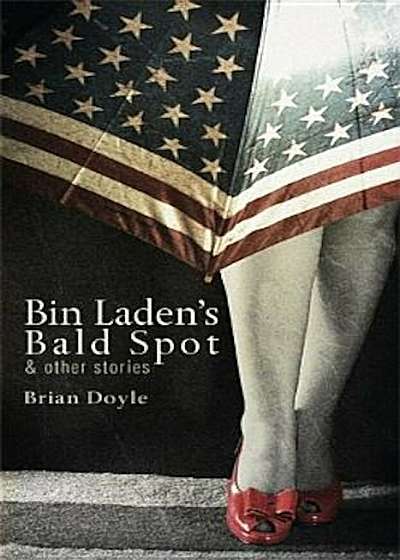 Bin Laden's Bald Spot: & Other Stories, Paperback