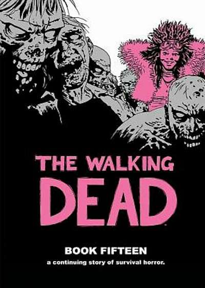 Walking Dead Book 15, Hardcover