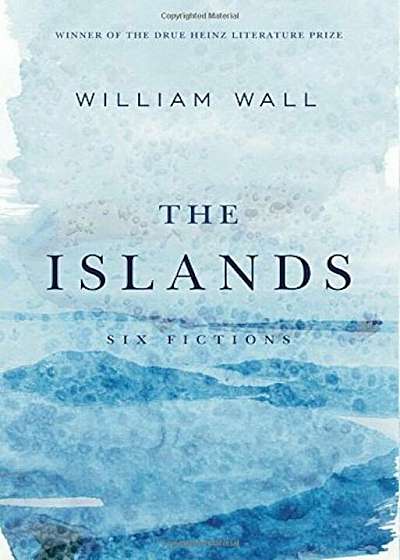 The Islands: Six Fictions, Hardcover