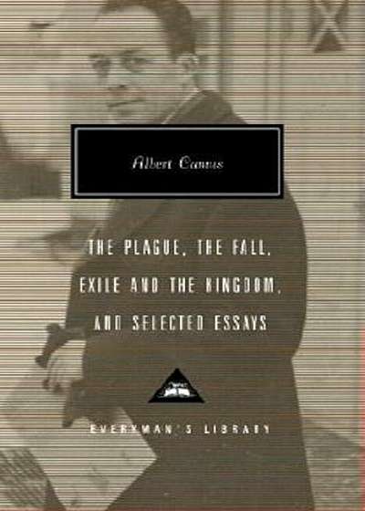 The Plague, the Fall, Exile and the Kingdom, and Selected Essays, Hardcover