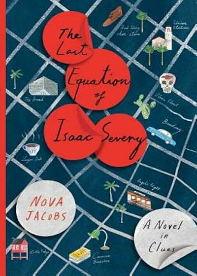 The Last Equation of Isaac Severy: A Novel in Clues, Hardcover
