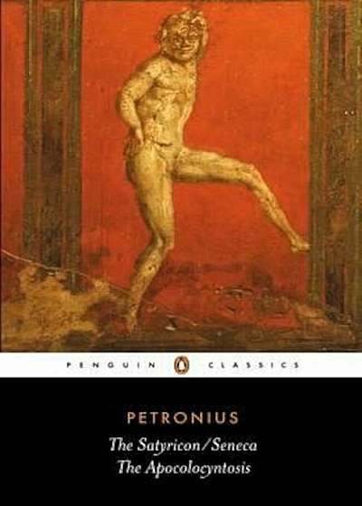 The Satyricon/Seneca, the Apocolocyntosis, Paperback