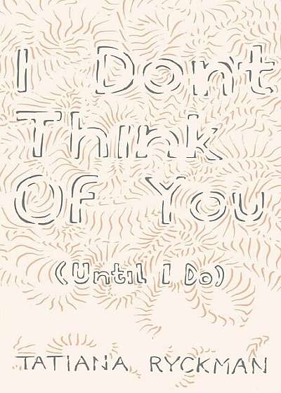 I Don't Think of You (Until I Do), Paperback