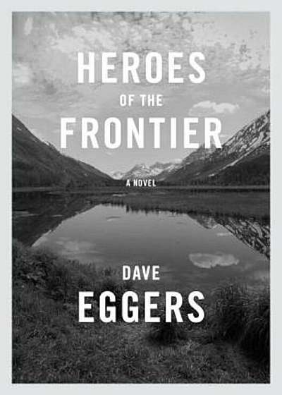 Heroes of the Frontier, Hardcover