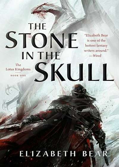 The Stone in the Skull: The Lotus Kingdoms, Book One, Hardcover