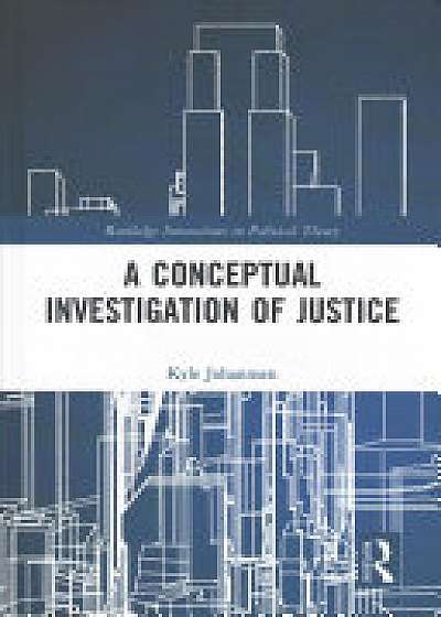 Coperta cărții A Conceptual Investigation of Justice de Kyle Johannsen