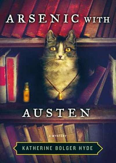 Arsenic with Austen: A Mystery, Hardcover