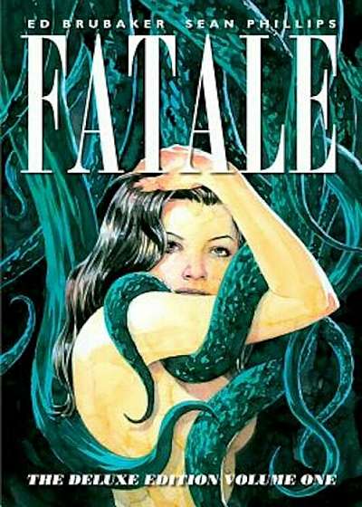 Fatale: Deluxe Edition, Volume 1, Hardcover