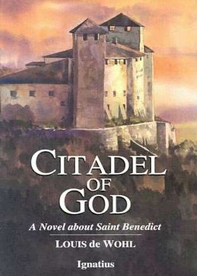 Citadel of God: A Novel about Saint Benedict, Paperback