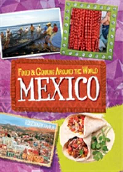Coperta cărții Food & Cooking Around the World: Mexico de Rosemary Hankin