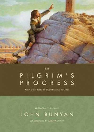 The Pilgrim's Progress: From This World to That Which Is to Come, Hardcover