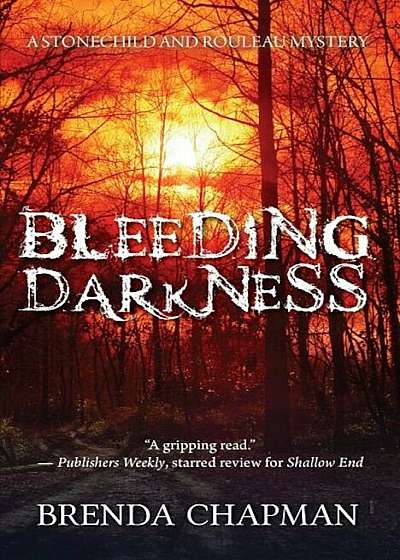 Bleeding Darkness: A Stonechild and Rouleau Mystery, Paperback