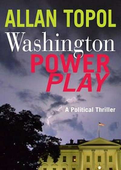 Washington Power Play: A Political Thriller, Paperback