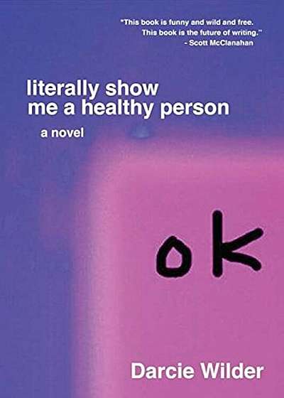 Literally Show Me a Healthy Person, Paperback