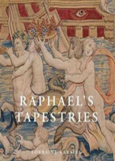 Coperta cărții Raphael's Tapestries de Lorraine Karafel