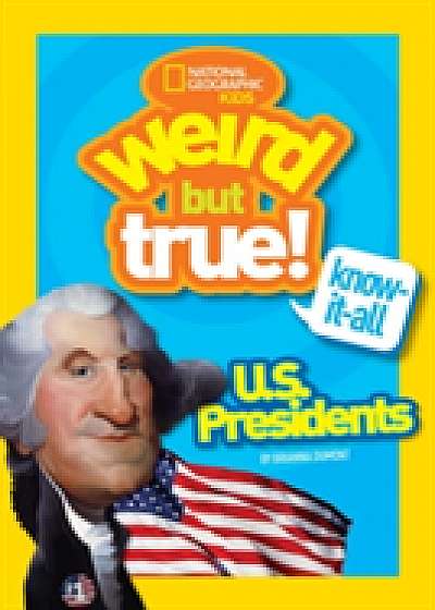 Weird But True! Know-It-All US Presidents