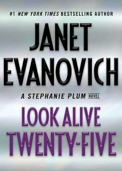 Look Alive Twenty-Five: A Stephanie Plum Novel, Hardcover