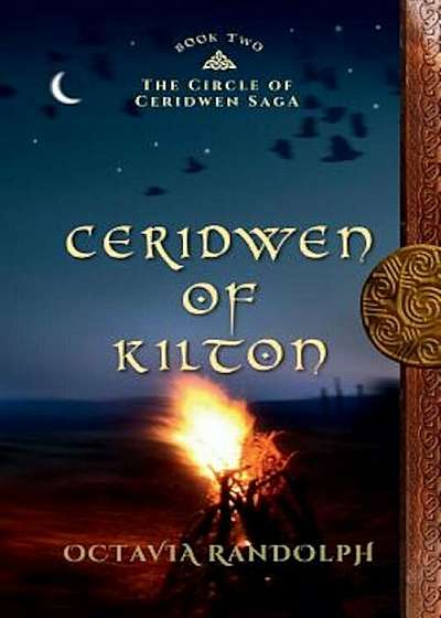 Ceridwen of Kilton: Book Two of the Circle of Ceridwen Saga, Paperback