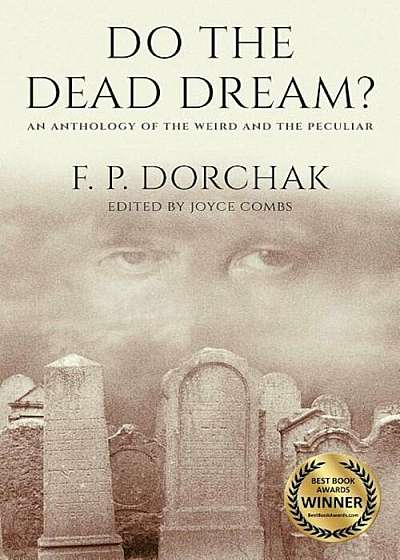 Do the Dead Dream': An Anthology of the Weird and the Peculiar, Paperback