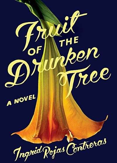 Fruit of the Drunken Tree, Hardcover