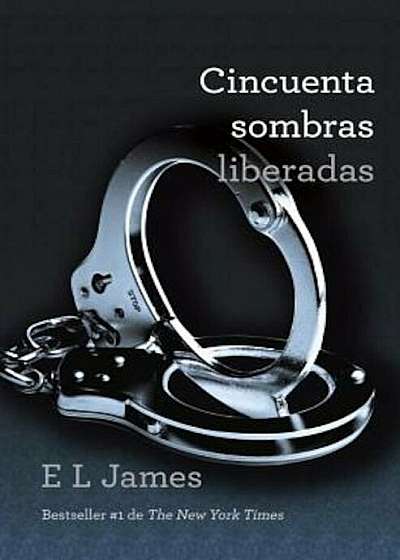 Cincuenta Sombras Liberadas = Fifty Shades Freed, Paperback