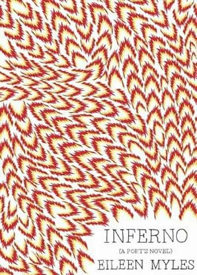 Inferno: A Poet's Novel, Paperback