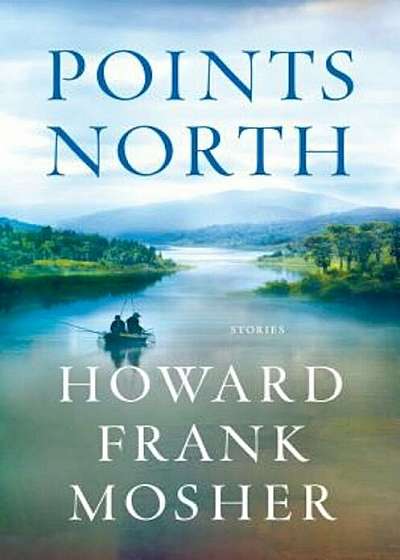 Points North: Stories, Hardcover