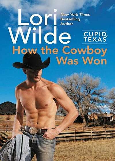 Cupid, Texas: How the Cowboy Was Won, Hardcover