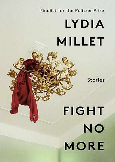 Fight No More: Stories, Hardcover
