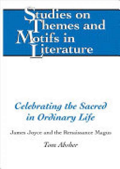 Celebrating the Sacred in Ordinary Life