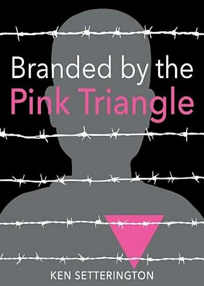 Branded by the Pink Triangle, Paperback