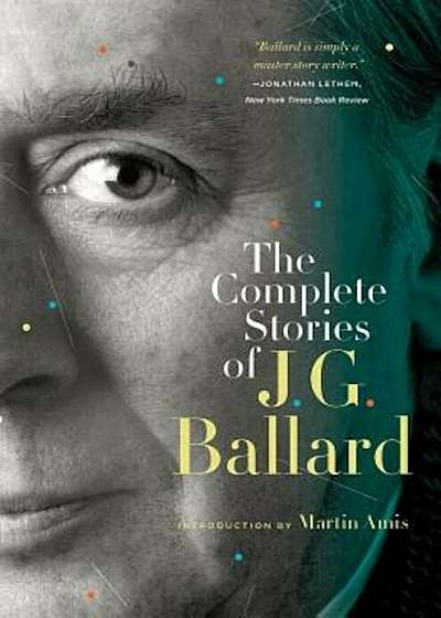 The Complete Stories of J. G. Ballard, Paperback