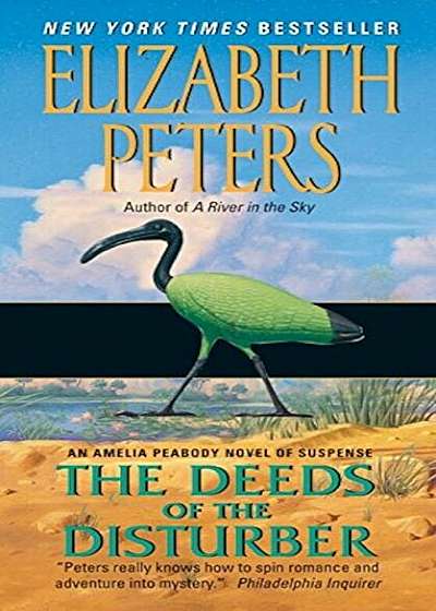 Deeds of the Disturber: An Amelia Peabody Novel of Suspense, Paperback